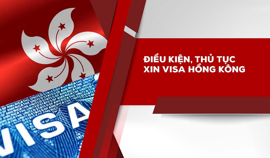 Điều kiện, thủ tục xin visa du lịch Hồng Kông