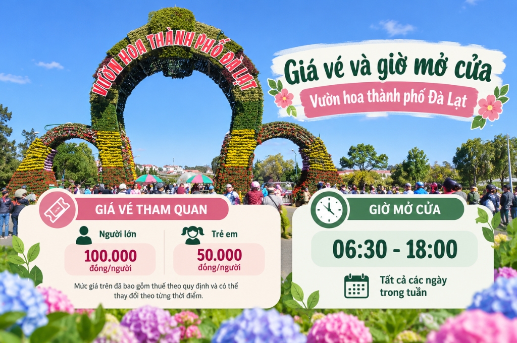  Giá vé và giờ mở cửa Vườn hoa thành phố Đà Lạt