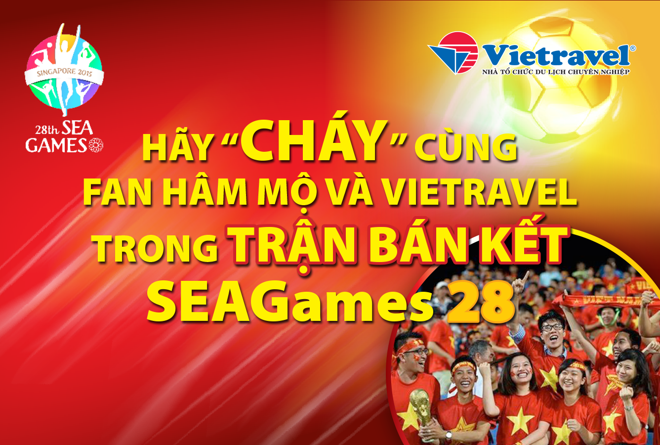 Tiếp lửa tuyển Việt Nam tại Sea Games 28 cùng Vietravel