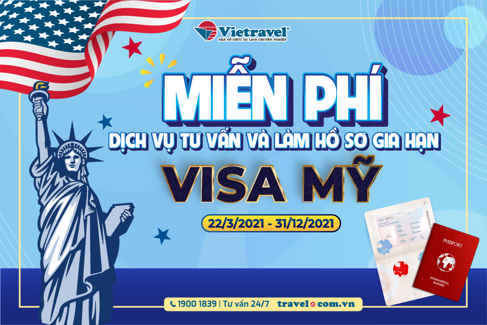 Vietravel miễn phí tư vấn hồ sơ gia hạn visa Mỹ