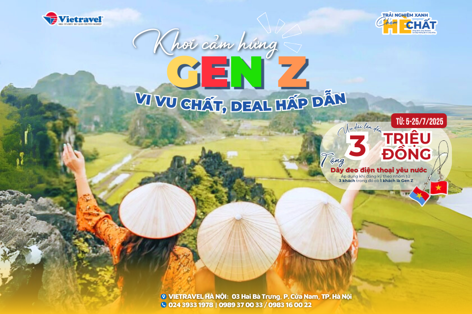 VI VU CHẤT - DEAL HẤP DẪN VIETRAVEL HÀ NỘI DÀNH RIÊNG CHO GEN Z!