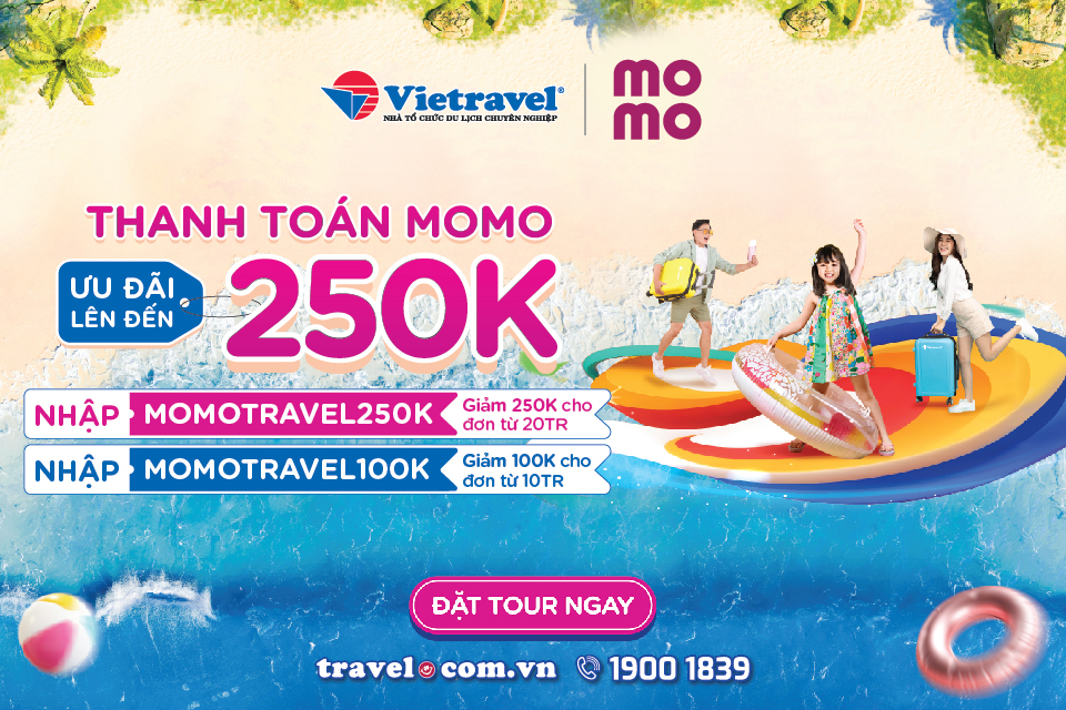 Deal siêu hot từ Vietravel x Momo: Giảm đến  250.000 đồng khi thanh toán tour du lịch trọn gói 