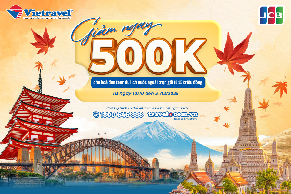 Ưu đãi đặc biệt từ Vietravel và JCB: Giảm 500.000 đồng cho tour du lịch nước ngoài