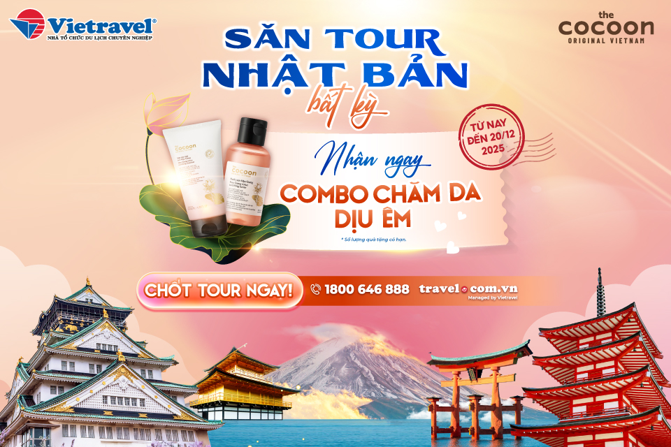 Chăm da rạng ngời, khám phá Nhật Bản rực rỡ với bộ quà tặng từ Vietravel và Cocoon
