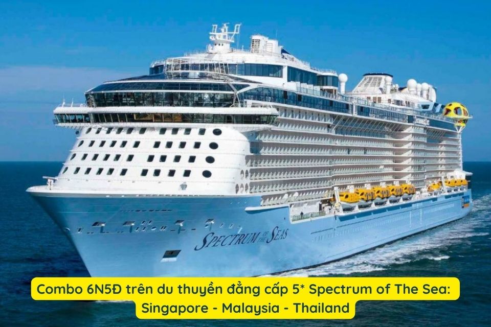 Combo 6N5Đ trên du thuyền đẳng cấp 5* Spectrum of The Sea: Singapore - Malaysia - Thailand