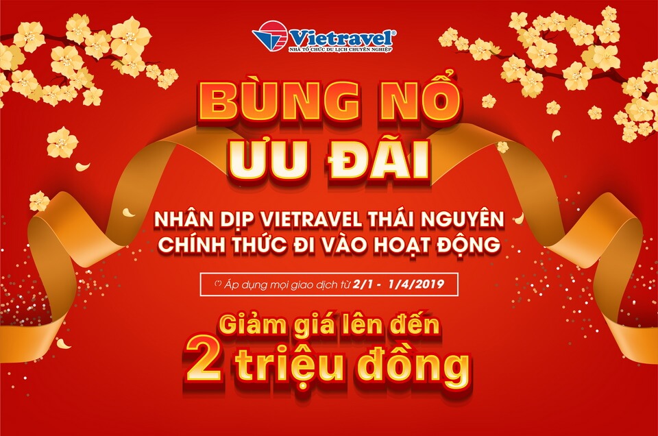 Vietravel Thái Nguyên chính thức đi vào hoạt động - Ưu đãi giảm đến 02 triệu khi đăng ký tour