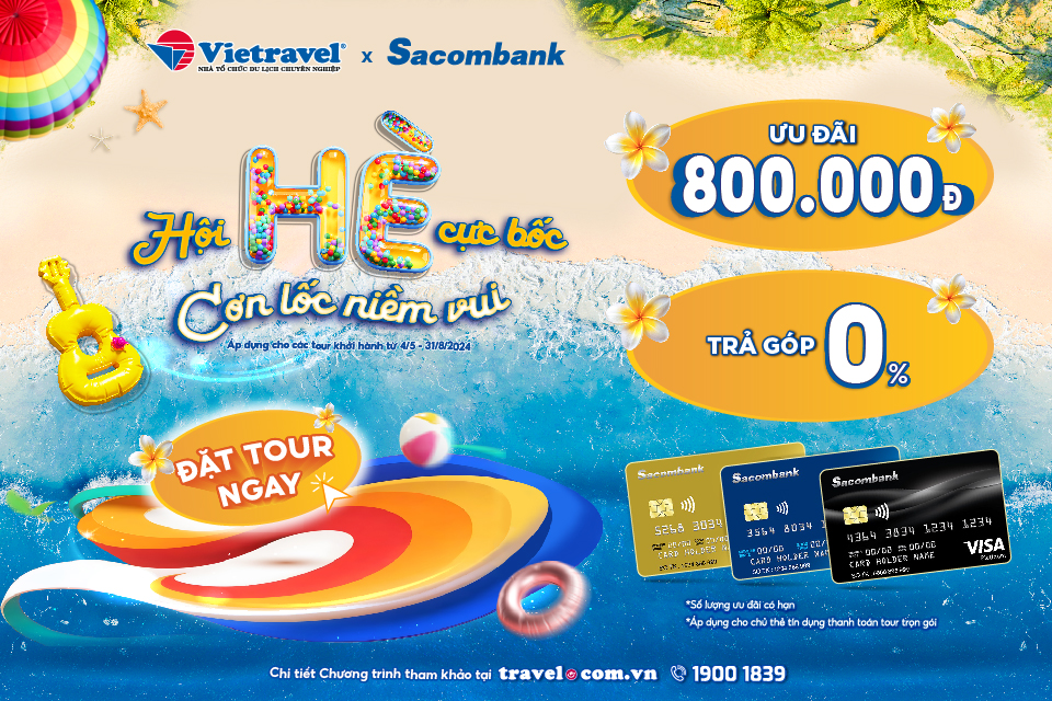 Chỉ có tại Vietravel: Giảm 800.000 đồng khi thanh toán tour bằng thẻ tín dụng Sacombank