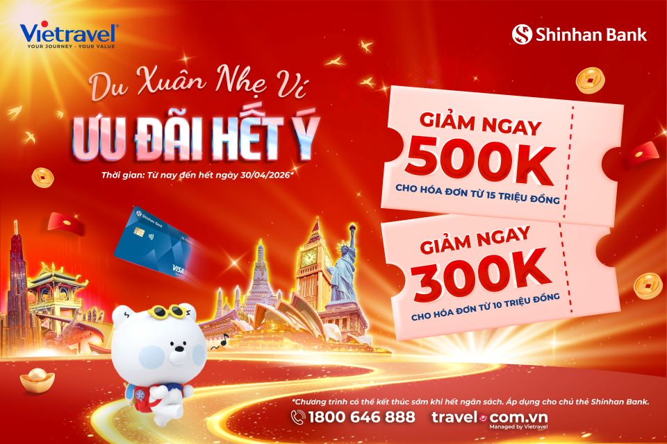 Du Xuân nhẹ ví - Ưu đãi hết ý cùng Vietravel & Shinhan Bank