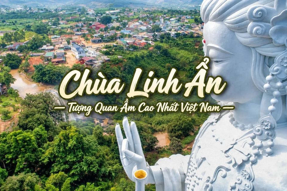 Chùa Linh Ẩn Đà Lạt - Chiêm Ngưỡng Tượng Quan Âm Cao Nhất Việt Nam Giữa Núi Rừng