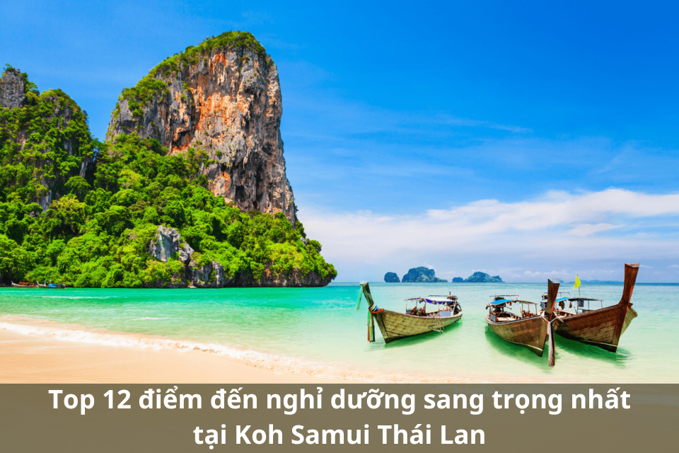 Top 12 điểm đến chọn lựa nghỉ ngơi sang trọng và quý phái nhất bên trên Koh Samui Thái Lan