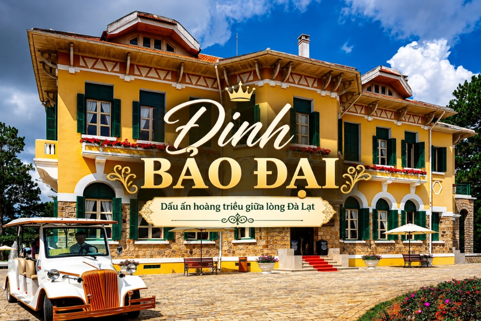 Dinh Bảo Đại – Dấu Ấn Hoàng Gia Giữa Lòng Đà Lạt