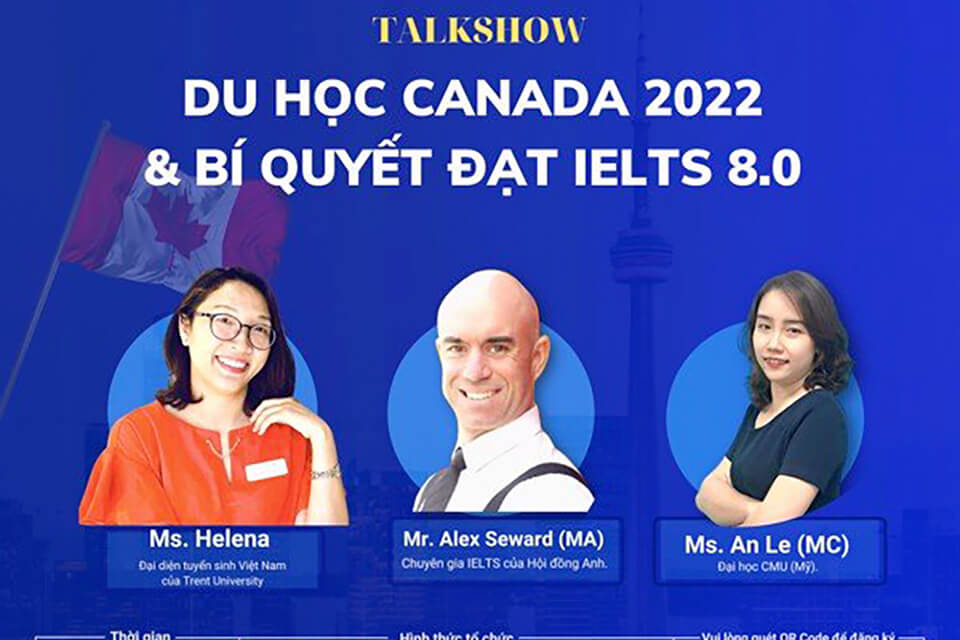 Talkshow: Du học canada 2022 và bí quyết chinh phục Ielts 8.0 - Ngày 19/03/2022