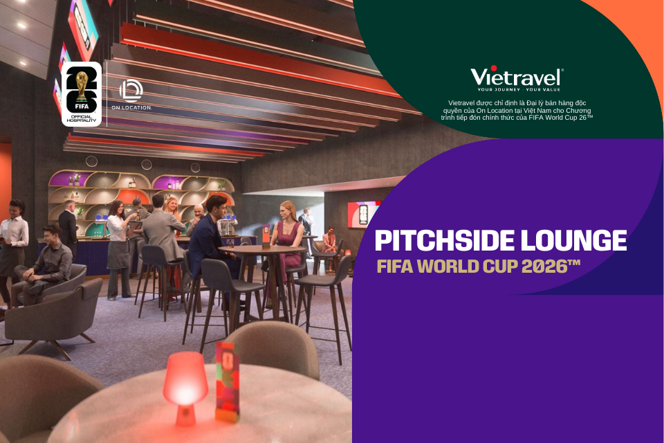 Gói Pitchside Lounge FIFA World Cup 2026™: Trải nghiệm đỉnh cao bên đường biên sân cỏ