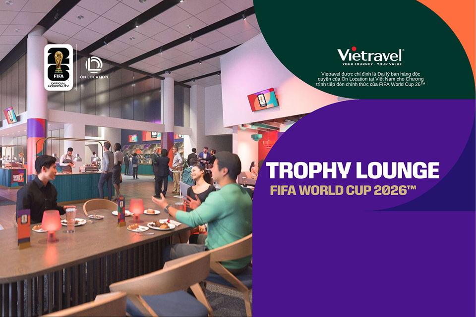 Vé xem World Cup 2026 gói dịch vụ hạng Trophy Lounge - Khi bóng đá trở thành một trải nghiệm sống đẳng cấp