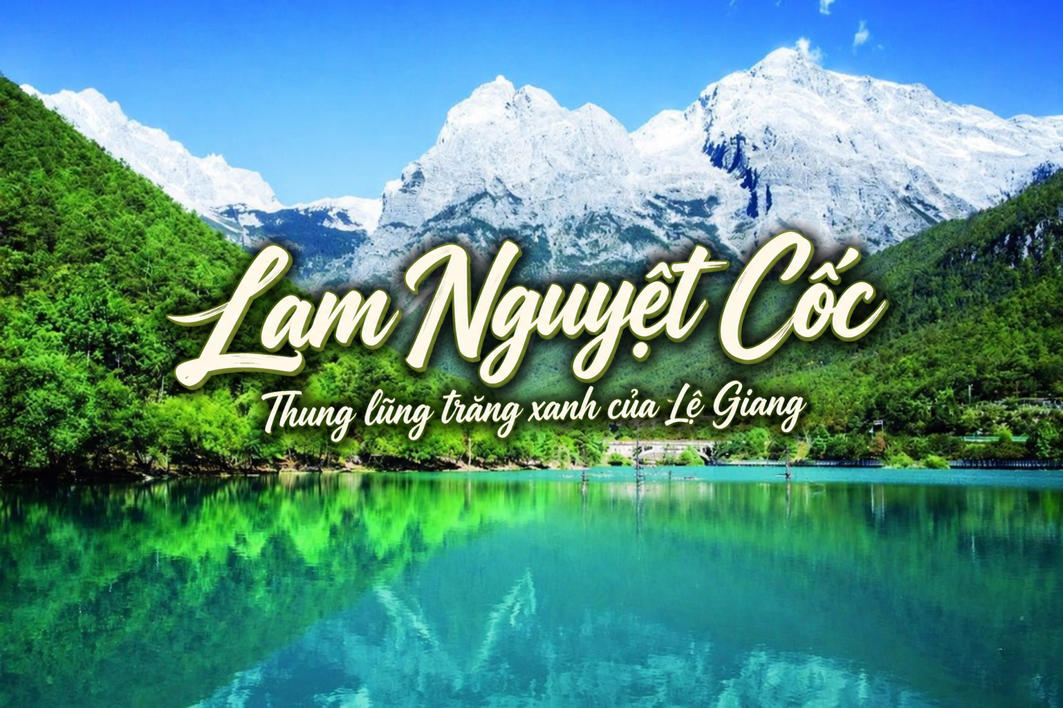 Kinh nghiệm khám phá Lam Nguyệt Cốc - Thung lũng trăng xanh của Lệ Giang