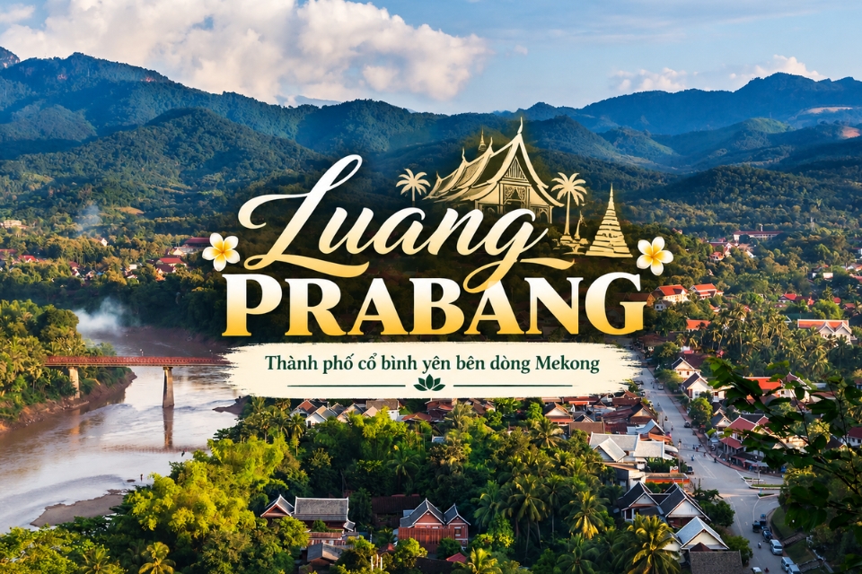 Du lịch Luang Prabang - Khám phá cố đô di sản thanh bình của xứ Triệu Voi