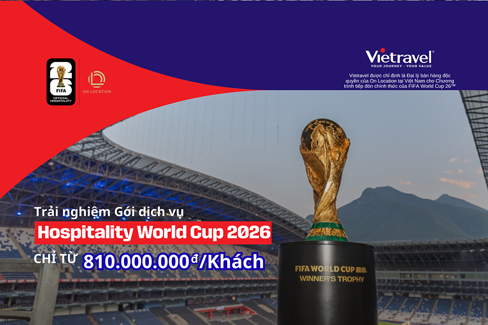 Hospitality World Cup 2026: Chi tiết các gói dịch vụ trải nghiệm cao cấp của FIFA On Location 