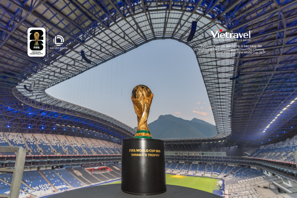 Vé xem World Cup 2026: Đặc quyền thượng lưu và trải nghiệm đỉnh cao cùng Vietravel
