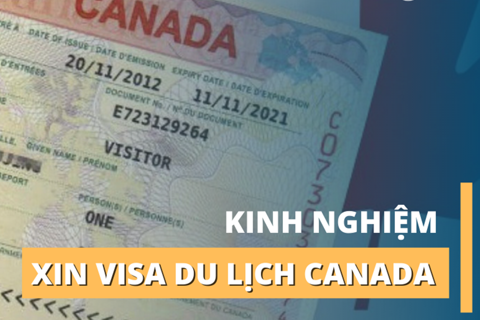 Kinh nghiệm xin visa dán du lịch Canada